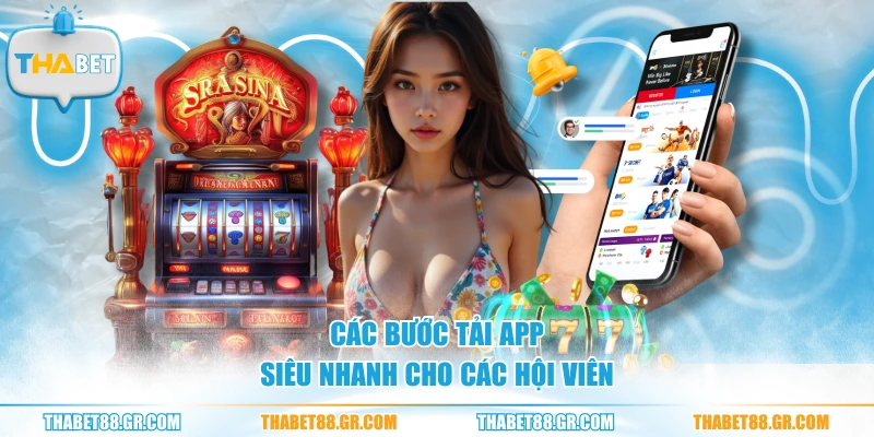 Các bước tải app siêu nhanh cho các hội viên