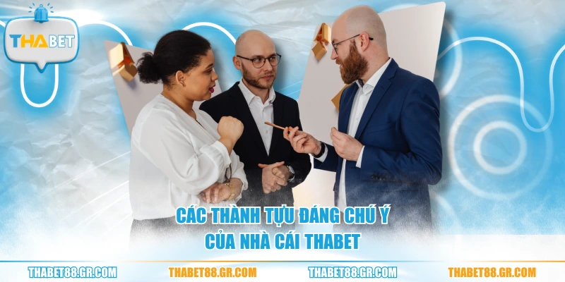 Các thành tựu đáng chú ý của nhà cái THABET